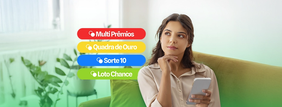 Multi Prêmios, Quadra de Ouro, Sorte 10 e Lotochance