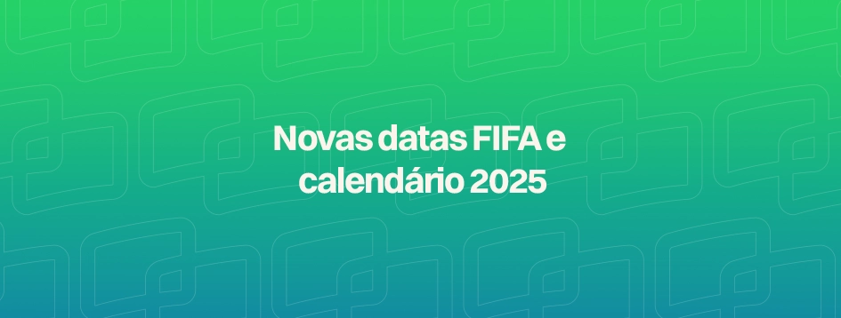 Novas datas FIFA e calendario 2025